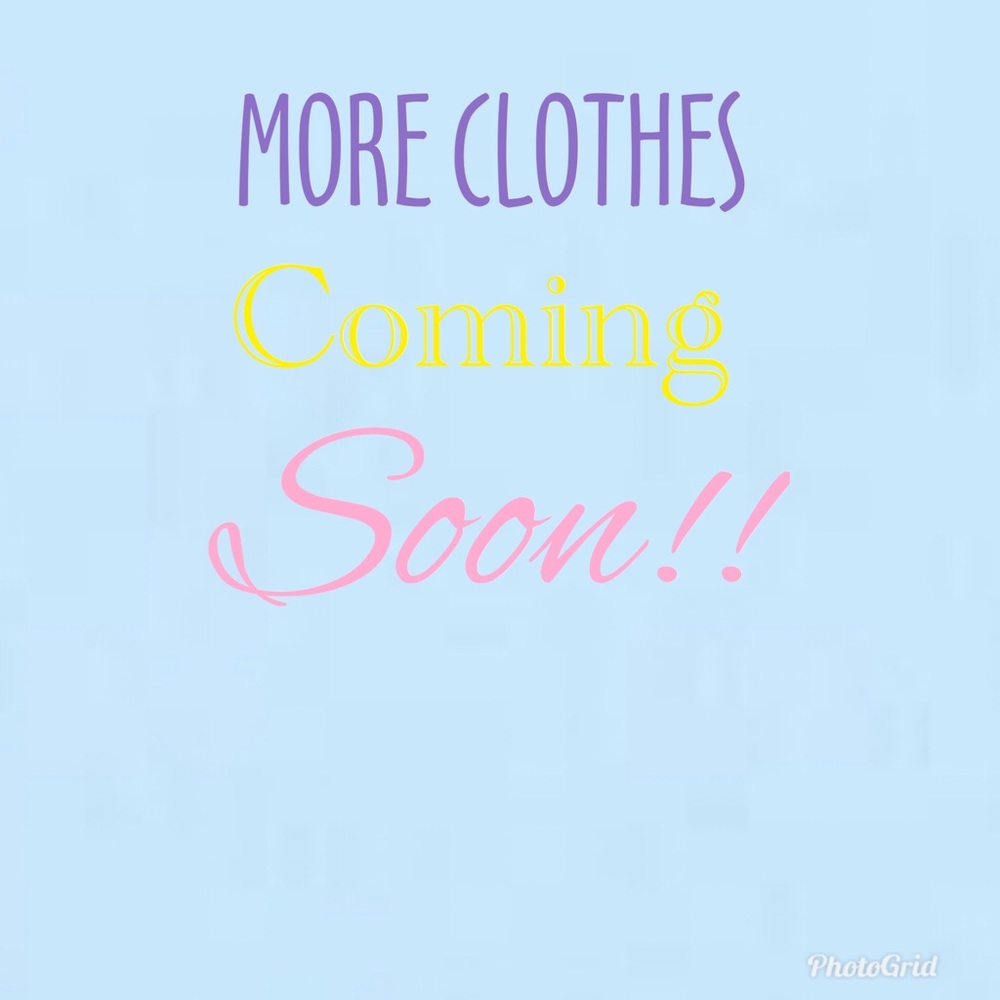 More clothes coming soon